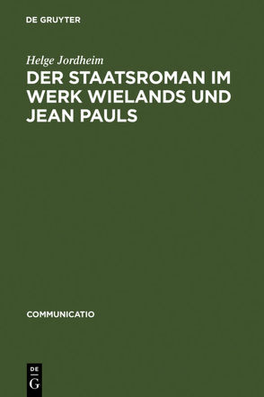 Der Staatsroman im Werk Wielands und Jean Pauls von Jordheim,  Helge
