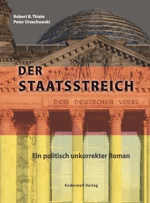 Der Staatsstreich von Orzechowski,  Peter, Thiele,  Robert B.