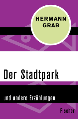 Der Stadtpark von Grab,  Hermann, Staengle,  Peter