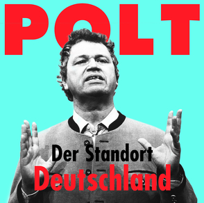 Der Standort Deutschland von Polt,  Gerhard