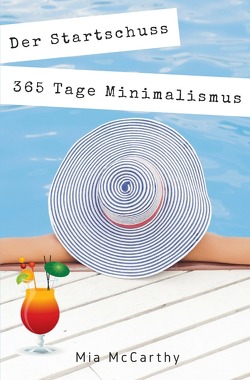 Der Startschuss…365 Tage Minimalismus von McCarthy,  Mia