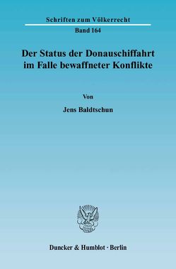 Der Status der Donauschiffahrt im Falle bewaffneter Konflikte. von Baldtschun,  Jens