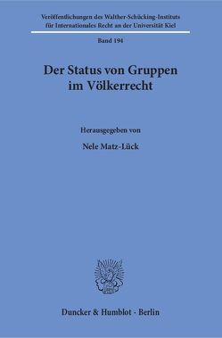 Der Status von Gruppen im Völkerrecht. von Matz-Lück,  Nele