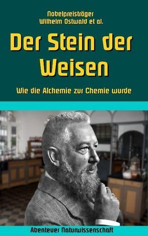 Der Stein der Weisen von Ostwald,  Wilhelm, Sedlacek,  Klaus-Dieter
