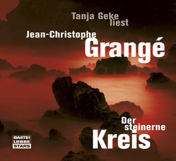 Der steinerne Kreis von Geke,  Tanja, Grangé,  Jean-Christophe