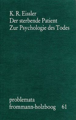 Der sterbende Patient von Eissler,  Kurt R., Holzboog,  Eckhart, Löbner,  Hans