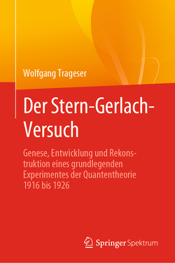 Der Stern-Gerlach-Versuch von Trageser,  Wolfgang