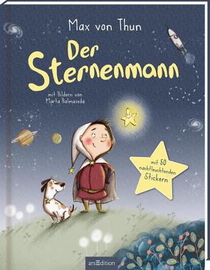 Der Sternenmann – Sonderausgabe mit nachtleuchtenden Stickern von Balmaseda,  Marta, von Thun,  Max