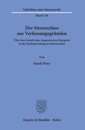 Der Steuererlass aus Verfassungsgründen. von Peter,  Sarah