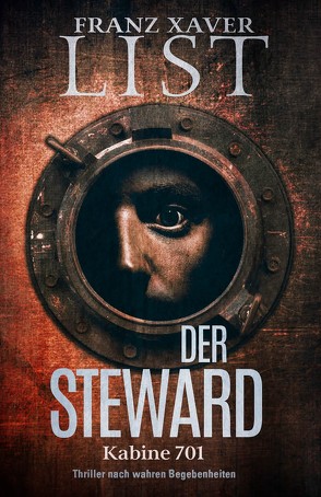 Der Steward – Kabine 701 von List,  Franz Xaver