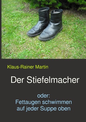 Der Stiefelmacher von Martin,  Klaus-Rainer