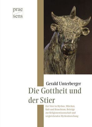 Die Gottheit und der Stier von Unterberger,  Gerald