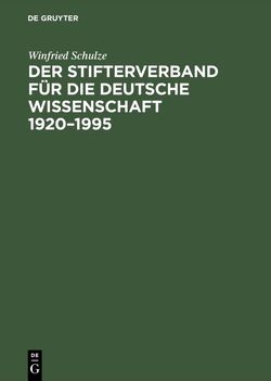 Der Stifterverband für die Deutsche Wissenschaft 1920–1995 von Schulze,  Winfried