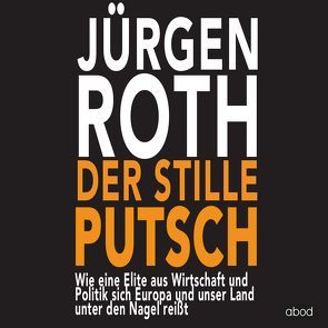 Der stille Putsch von Roth,  Jürgen, Sporer,  Michael
