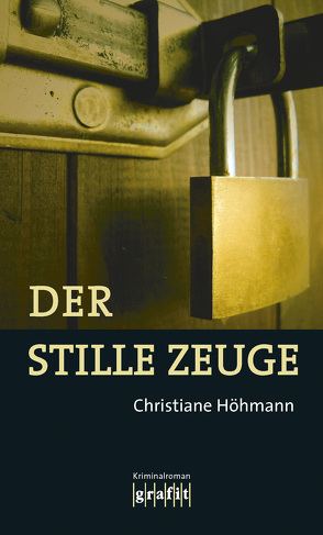 Der stille Zeuge von Höhmann,  Christiane