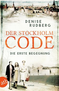 Der Stockholm-Code – Die erste Begegnung von Granz,  Hanna, Rudberg,  Denise