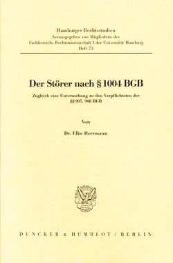 Der Störer nach § 1004 BGB. von Herrmann,  Elke