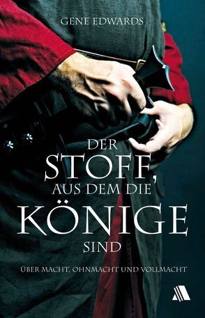 Der Stoff, aus dem die Könige sind von Dallmann,  Franziska, Edwards,  Gene