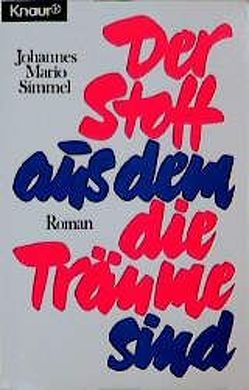 Der Stoff, aus dem die Träume sind von Simmel,  Johannes Mario