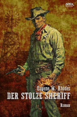 DER STOLZE SHERIFF von Rhodes,  Eugene M.