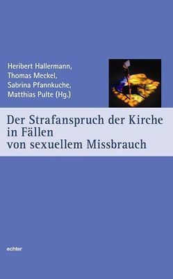 Der Strafanspruch der Kirche in Fällen von sexuellem MIssbrauch von Hallermann,  Heribert, Meckel,  Thomas, Pfannkuche,  Sabrina, Pulte,  Matthias