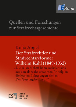 Der Strafrechtler und Strafrechtsreformer Wilhelm Kahl (1849-1932) von Appel,  Kolja