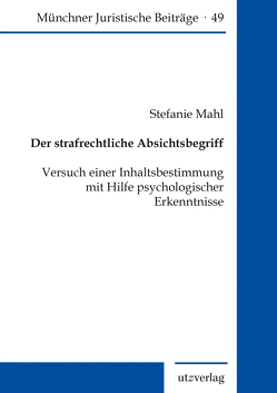 Der strafrechtliche Absichtsbegriff von Mahl,  Stefanie