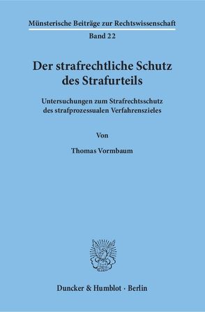 Der strafrechtliche Schutz des Strafurteils. von Vormbaum,  Thomas