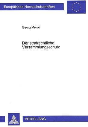 Der strafrechtliche Versammlungsschutz von Meiski,  Georg