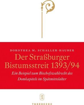 Der Straßburger Bistumsstreit 1393/94 von Schaller-Hauber,  Dorothea M.