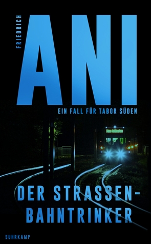 Der Straßenbahntrinker von Ani,  Friedrich