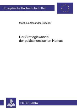 Der Strategiewandel der palästinensischen Hamas von Büscher,  Matthias