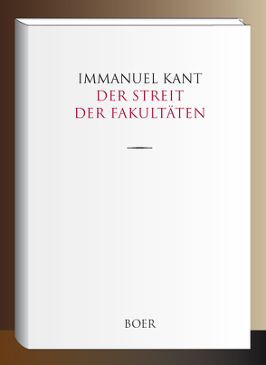 Der Streit der Fakultäten von Kant,  Immanuel