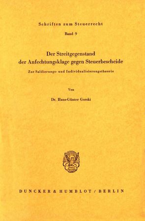 Der Streitgegenstand der Anfechtungsklage gegen Steuerbescheide. von Gorski,  Hans-Günter