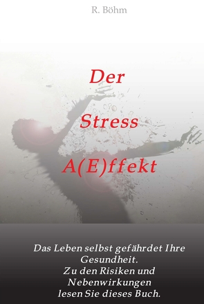Der Stress AEffekt von Boehm,  R.