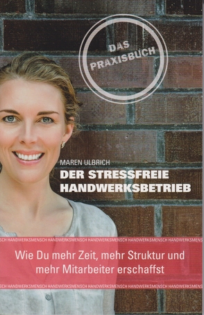 Der stressfreie Handwerksbetrieb von Ulbrich,  Maren