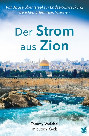 Der Strom aus Zion von Keck,  Jody, Welchel,  Tommy