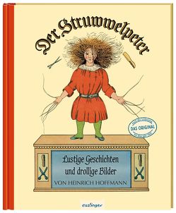 Der Struwwelpeter: Lustige Geschichten und drollige Bilder von Hoffmann,  Heinrich