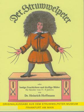Der Struwwelpeter oder lustige Geschichten und drollige Bilder für Kinder von 3-6 Jahren von Hoffmann,  Heinrich, Zekorn-von Bebenburg,  Beate