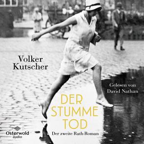 Der stumme Tod (Die Gereon-Rath-Romane 2) von Kutscher,  Volker, Nathan,  David