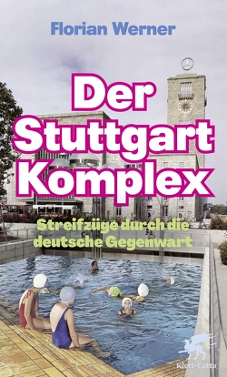Der Stuttgart-Komplex von Werner,  Florian