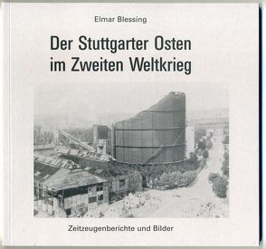 Der Stuttgarter Osten im Zweiten Weltkrieg von Blessing,  Elmar
