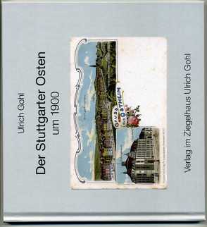 Der Stuttgarter Osten um 1900 von Gohl,  Ulrich