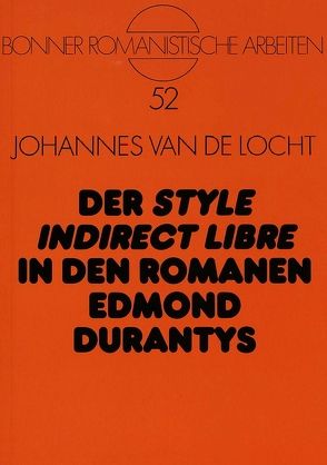 Der «style indirect libre» in den Romanen Edmond Durantys von van de Locht,  Johannes
