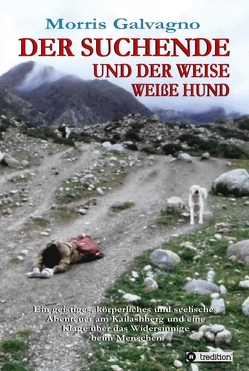 Der Suchende und der weise weiße Hund von Galvagno,  Morris