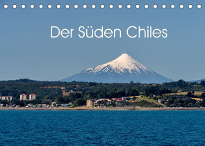 Der Süden Chiles (Tischkalender 2023 DIN A5 quer) von Berlin, Schoen,  Andreas