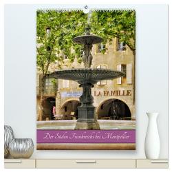 Der Süden Frankreichs bei Montpellier (hochwertiger Premium Wandkalender 2024 DIN A2 hoch), Kunstdruck in Hochglanz von Wirges,  Christine