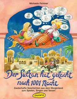 Der Sultan hat gelacht nach 1001 Nacht (Buch) von Fichtner,  Michaela, Sander,  Kasia