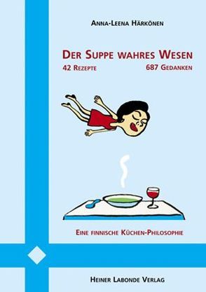 Der Suppe wahres Wesen von Härkönen,  Anna L, Natunen,  Martina