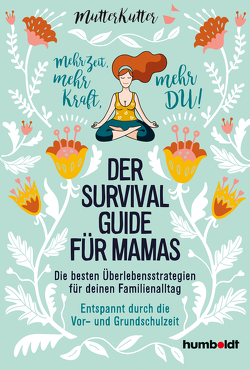 Der Survival-Guide für Mamas von MutterKutter